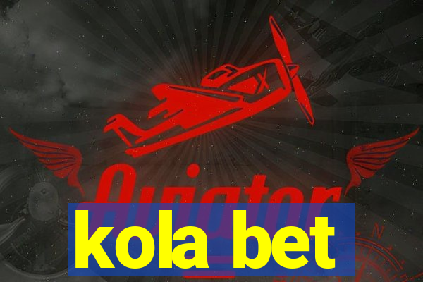 kola bet